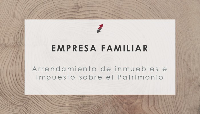 2025.10_CECA MAGAN Abogados_empresa_familiar_impuesto_patrimonio_arrendamiento_inmuebles